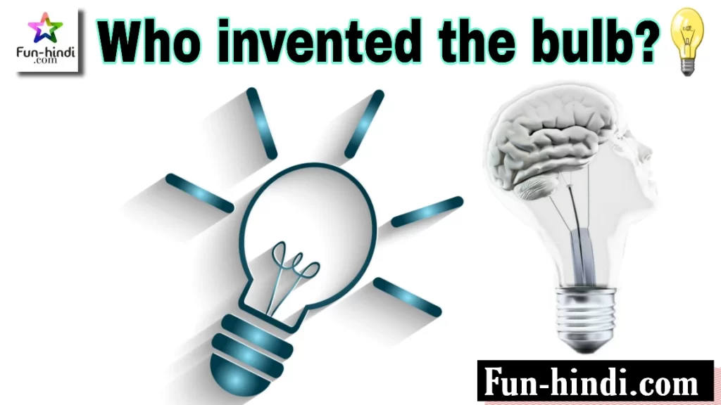 Who invented the bulb?
