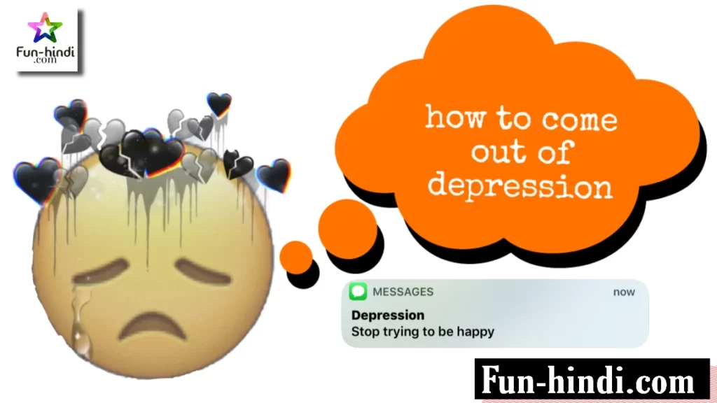 How to come out of depression