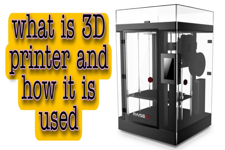 What is 3D Printer and how is it used