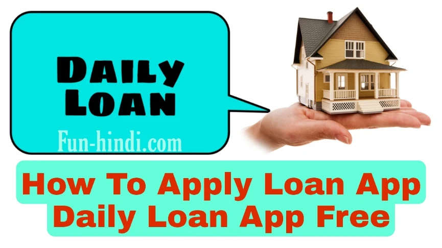 Daily Loan: How To Apply Loan App Daily Loan App Free