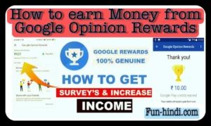 Google: How to earn Money from Google Opinion Rewards