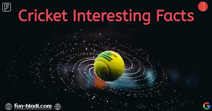 Cricket Interesting Facts