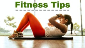 Fitness tips