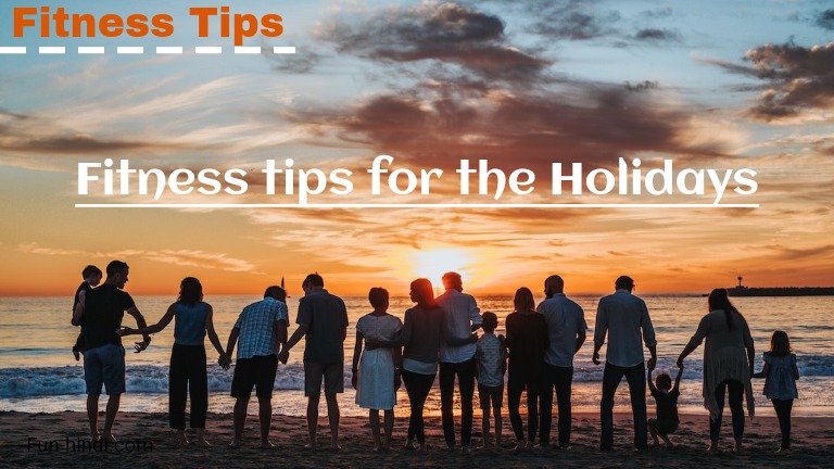 Fitness tips for the holiday