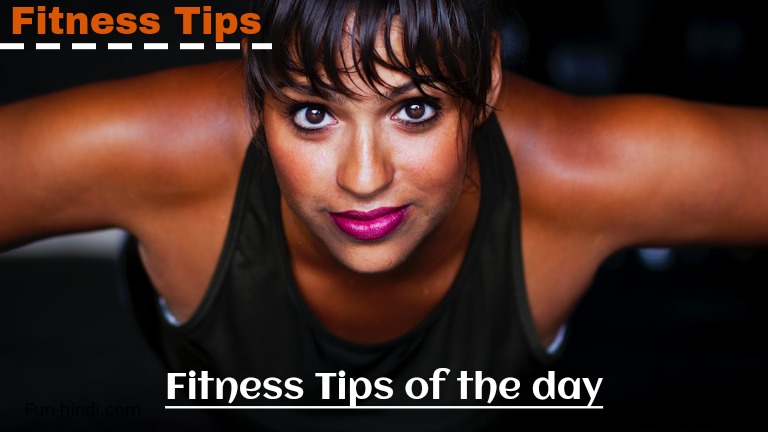 Fitness tips of the day