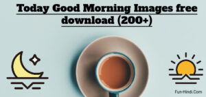 Today Good Morning Images free download (200+)