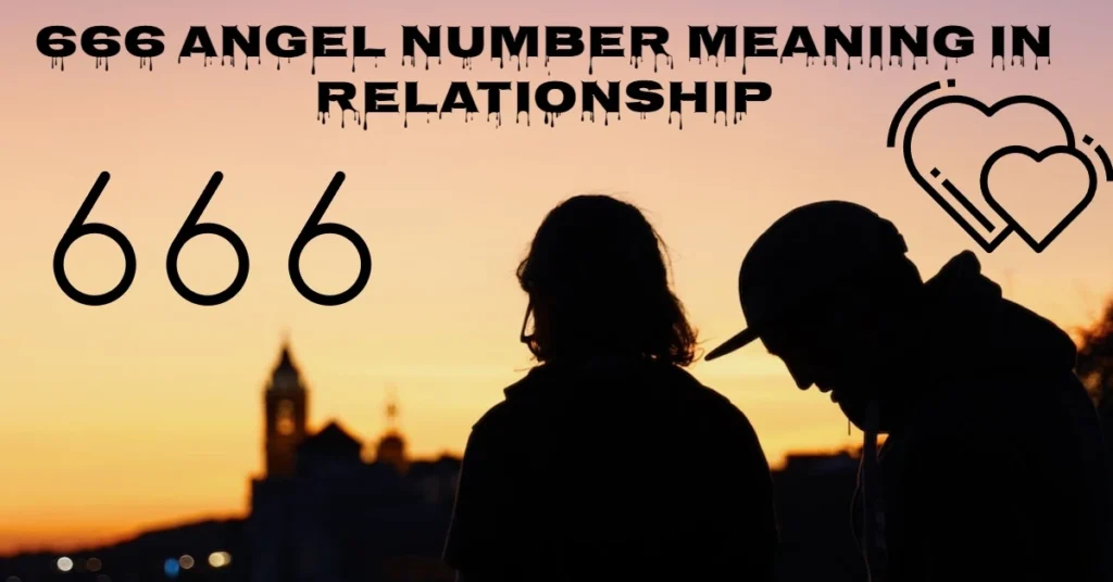 666 Angel Number Meaning in Relationship, Life & Love