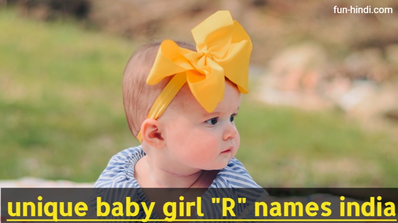 best-75-unique-r-names-girl-indian-perfect-name-for-your-little-girl