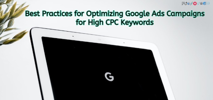 How to Boost Your ROI: A Guide to Optimizing Your Google Ads Campaigns for High CPC Keywords