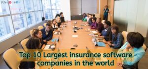 Top 10 Largest insurance software companies in the world