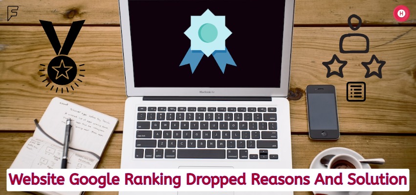 Website Google Ranking Dropped Reasons And Solution