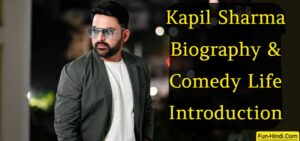 Kapil Sharma Biography & Comedy Life Introduction