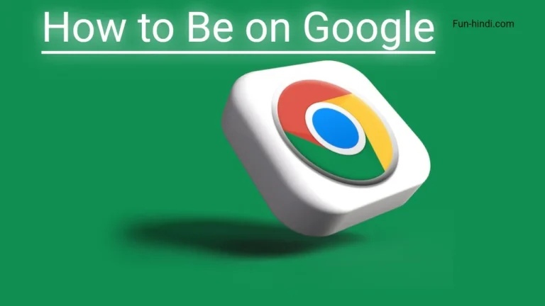 How to Be on Google