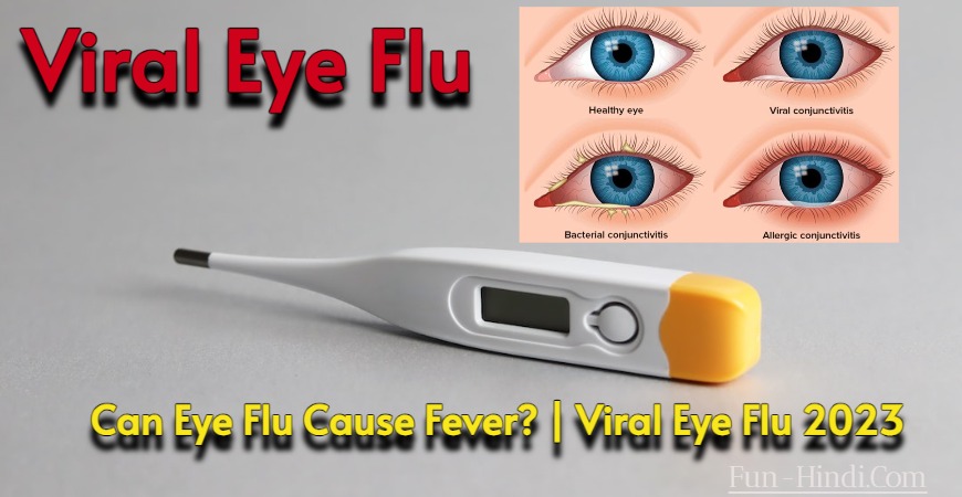 can-eye-flu-cause-fever-viral-eye-flu-2023