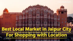 Best Local Market in Jaipur City For Shopping with Location