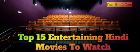 Top 15 Entertaining Hindi Movies To Watch