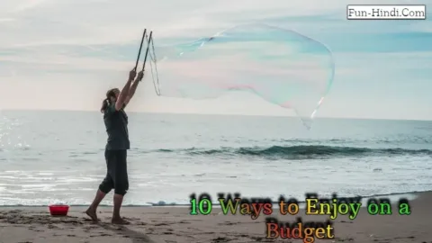 10 Ways to Enjoy on a Budget