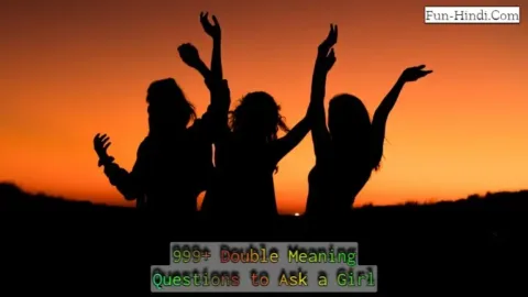 Double Meaning Questions to Ask a Girl