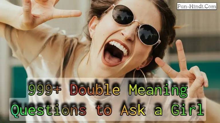 Double Meaning Questions to Ask a Girl